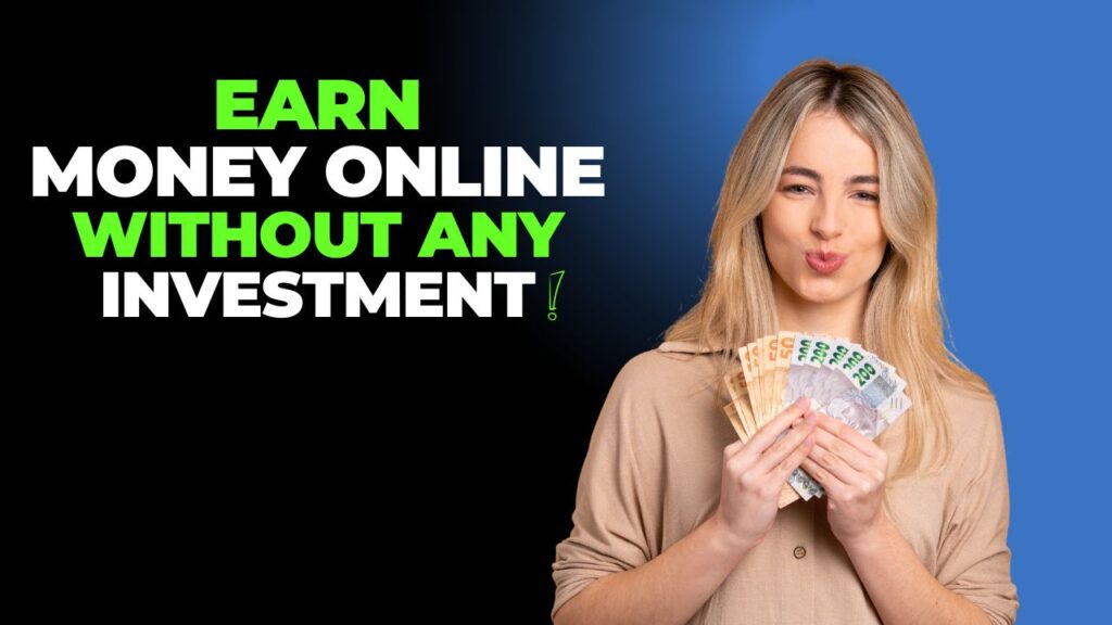 Unbelievable Methods to Earn Money Online without Investment in 2025